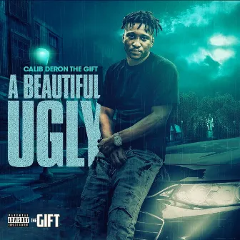 A Beautiful Ugly by Calib Deron the Gift