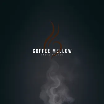 Coffee Mellow by André Andreo