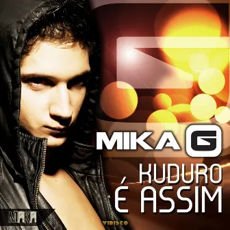 Kuduro É Assim by Mika G