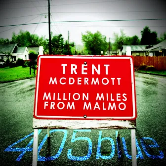 Million Miles From Malmo by Trent McDermott