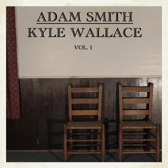 Adam Smith & Kyle Wallace, Vol. I by Adam Smith