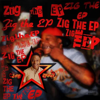 Zig The Ep by Zay Ziggy