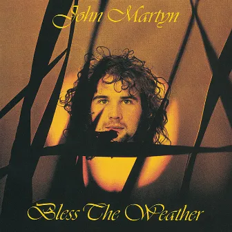 Bless The Weather by John Martyn