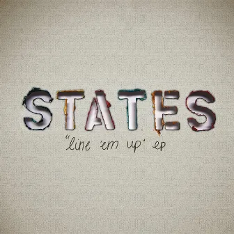 Line 'em Up - EP by States