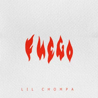 Fuego by Lil Chompa