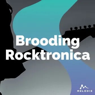 Brooding Rocktronica by Sebastian Avila