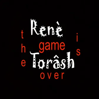 The game is over by Rene Torash