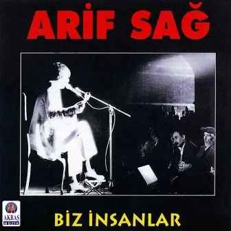 Biz İnsanlar by Arif Sağ