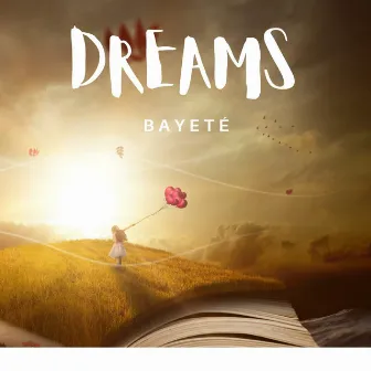 Dreams by Bayeté