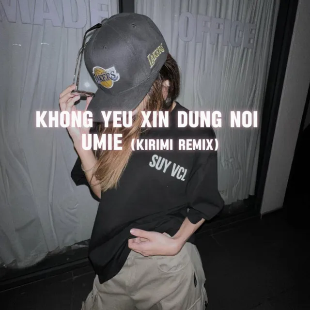 Không Yêu Xin Đừng Nói - Prod Kirimi Remix