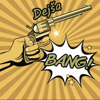 Bang by Dejsa