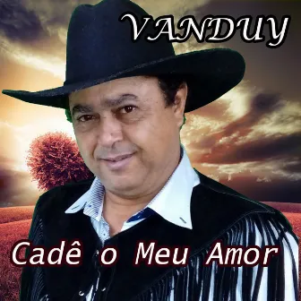 Cadê o Meu Amor by Vanduy