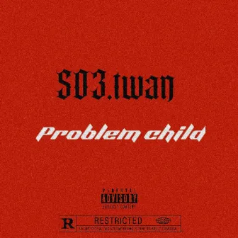 Problem Child by 503.twan