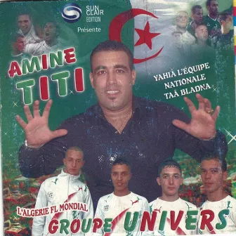 Yahia L'équipe National Taa Bladna by Groupe Univers