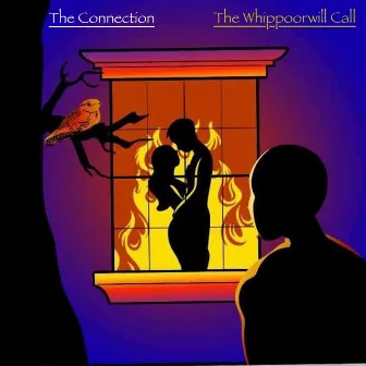 The Whippoorwill Call by The Connection