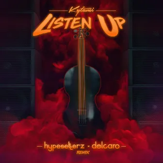 Listen Up (Hypesetterz & Delcaro Remix) by Kytami