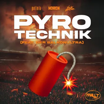 PYROTECHNIK (feat. Balkonultra) by NoooN Reveals