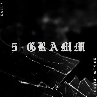 Fünf Gramm by Kacuz