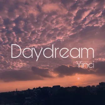 Daydream by Yinci