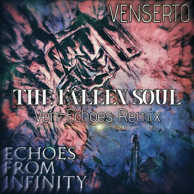 The Fallen Soul (Venserto Remix)