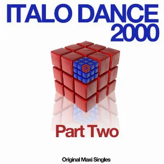 Italo Dance 2000 Part Two (Original Maxi Singles) by Noname