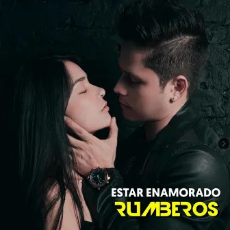 Estar Enamorado by Rumberos