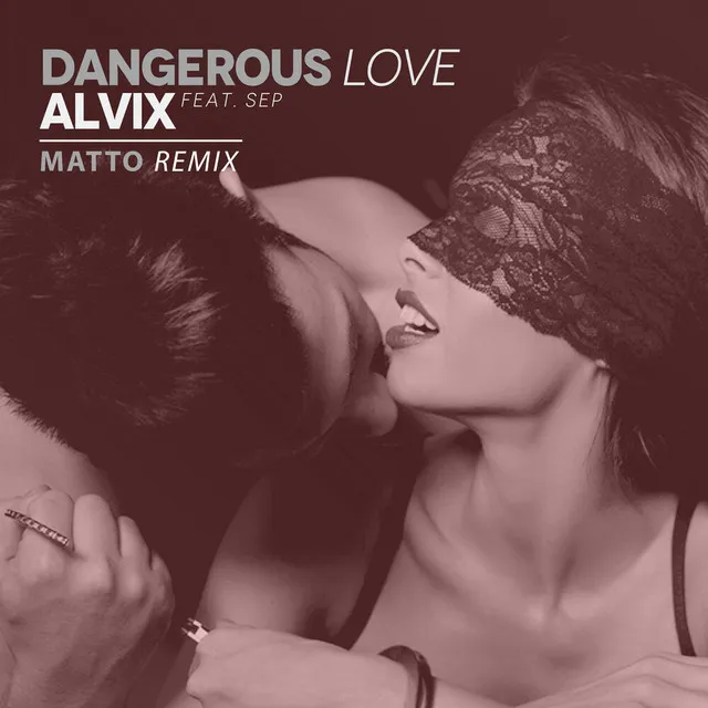 Dangerous Love - Matto Remix