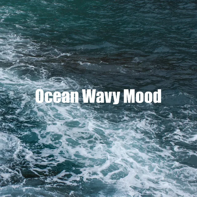 Ocean Wavy Mood