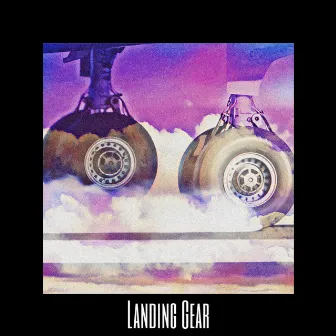 Landing Gear by Brotha Malcolm