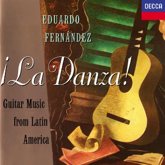 La Danza! Guitar Music From Latin America by Eduardo Fernandez