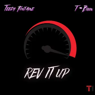 REV IT UP by Teezy Fontaine