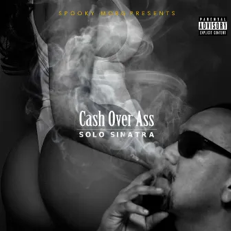 Cash over Ass by Solo Sinatra