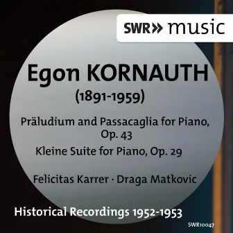 Kornauth: Präludium and Passcaglia, Op. 43 & Kleine Suite, Op. 29 by Draga Matkovic