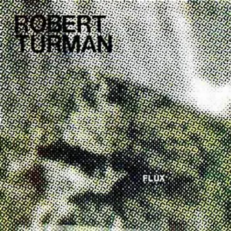 FLUX by Robert Turman