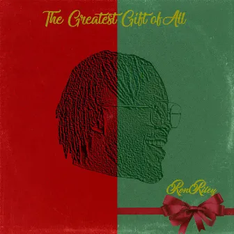 The Greatest Gift of All by Ron Riley