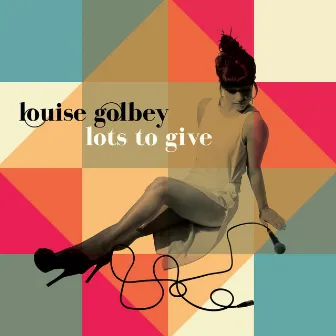 Lots to Give by Louise Golbey