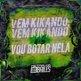 Vem Kikando Vem Kikando Vs Vou Botar Nela by Dj Lw