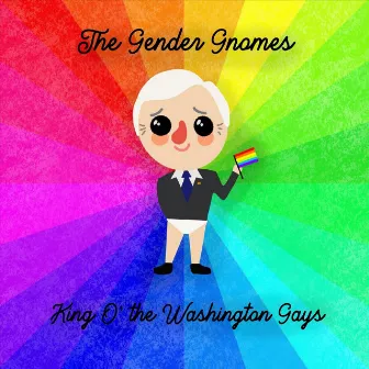 King o' the Washington Gays by The Gender Gnomes