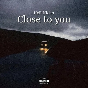 Close to you by HCR Nicho