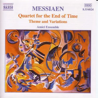 Messiaen: Quartet for the End of Time / Theme and Variations by Amici Ensemble