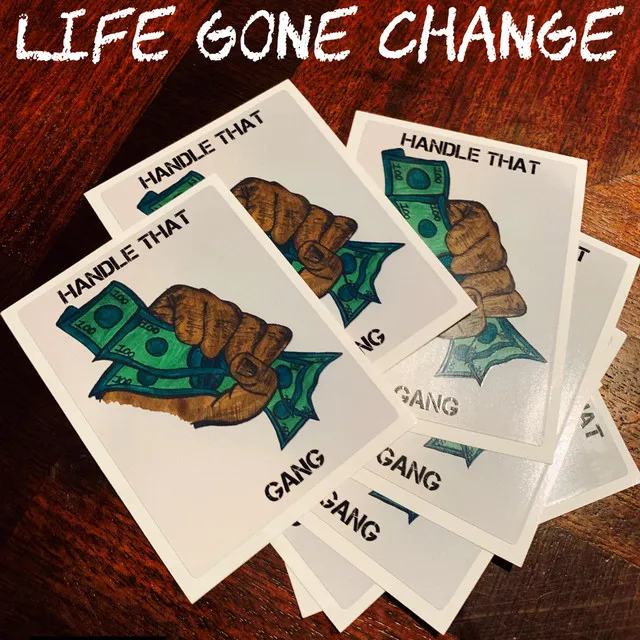 Life Gone Change