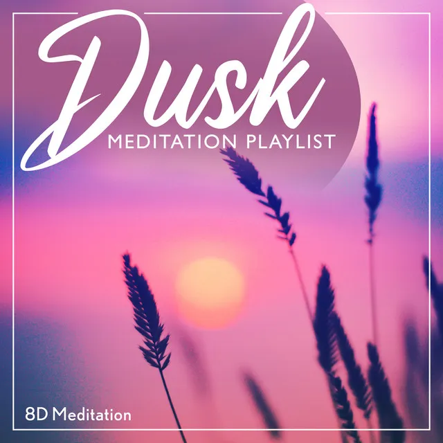 Dusk Meditation Playlist