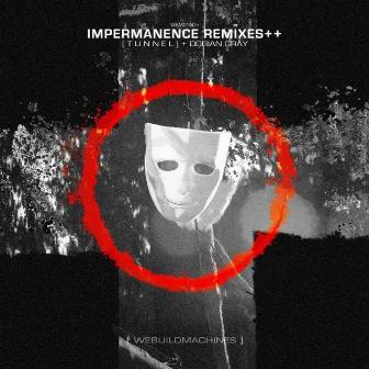 Impermanence Remixes++ by Tunnel