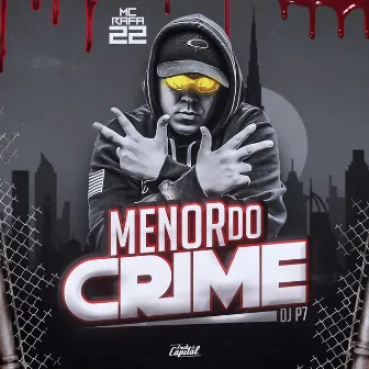 Menor do Crime by MC Rafa 22