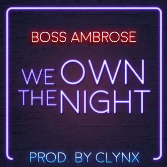 We Own the Night by Boss Ambrose