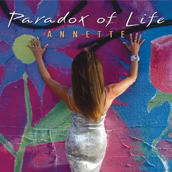 Paradox Of Life by Annette