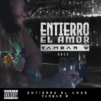 Entierro El Amor by Yambar W