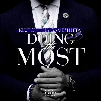 Doing the Most by Klutch Tha Gameshifta