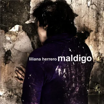 Maldigo by Liliana Herrero