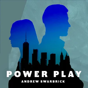 Power Play by Andrew Swarbrick